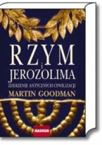 Rzym i Jerozolima. Zderzenie antycznych cywilizacji - Martin Goodman