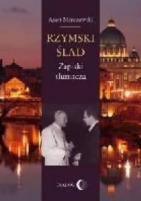 Rzymski ślad. Zapiski tłumacza - Asen Marczewski