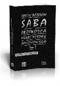 Saba - przywódca monastycyzmu palestyńskiego t. 1 - Joseph Patrich