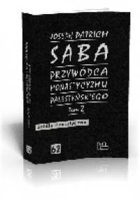 Saba - przywódca monastycyzmu palestyńskiego t. 2 - Joseph Patrich