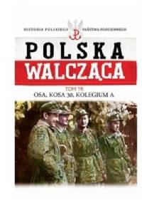 Sabotaż i Dywersja "Osa", "Kosa 30", "Kolegium A" - Hubert Kuberski