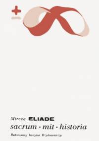 Sacrum, mit, historia - Mircea Eliade