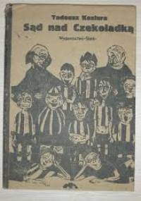 Sąd nad Czekoladką - Tadeusz Koziura