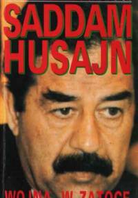 Saddam Husajn. Wojna w zatoce - Judith Miller, Laurie Mylroie