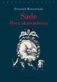 Sade. Msza okrucieństwa - Krzysztof Matuszewski