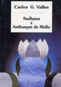 Sadhana z Anthonym de Mello - Carlos G. Valles
