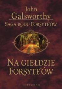 Saga rodu Forsyte'ów. Na giełdzie Forsythów - John Galsworthy