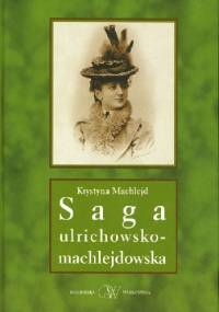 Saga urlichowsko-machlejdowska - Krystyna Machlejd