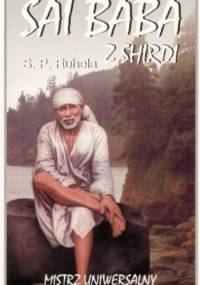 Sai Baba z Shirdi Mistrz Uniwersalny - S.P. Ruhela