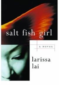 Salt Fish Girl - Larissa Lai