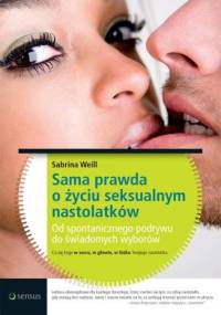 Sama prawda o życiu seksualnym nastolatków - Sabrina Weill