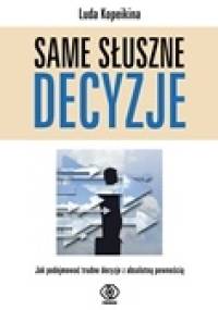 Same słuszne decyzje - Luda Kopeikina