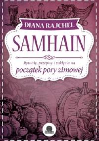 Samhain. Rytuały, przepisy i zaklęcia na koniec lata - Diana Rajchel