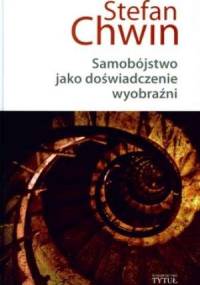 Samobójstwo jako doświadczenie wyobraźni - Stefan Chwin