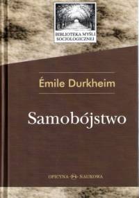 Samobójstwo. Studium z socjologii - Émile Durkheim