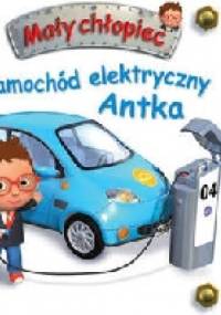 Samochód elektryczny Antka - Émilie Beaumont, Nathalie Bélineau