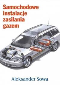 Samochodowe instalacje zasialania gazem - Aleksander Sowa