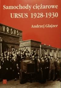 Samochody ciężarowe Ursus 1928 - 1930 - Andrzej Glajzer
