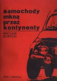 Samochody mkną przez kontynenty - Wacław Korycki