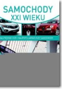Samochody XXI wieku. Najpiękniejsze  i najpopularniejsze samochody