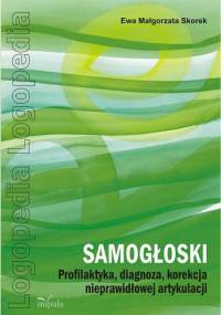 SAMOGŁOSKI Profilaktyka, diagnoza, korekcja - Ewa Małgorzata Skorek