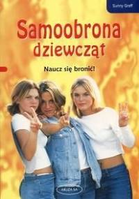 Samoobrona dziewcząt. Naucz się bronić! - Sunny Graff