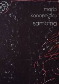 Samotna - Maria Konopnicka