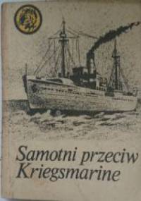 Samotni przeciw Kriegsmarine - Rajmund Szubański