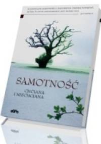 Samotność chciana i niechciana - Anna Matusiak