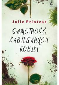 Samotność zabieganych kobiet - Julie Printzac