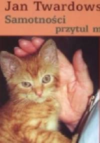 Samotności przytul mnie - Jan Twardowski