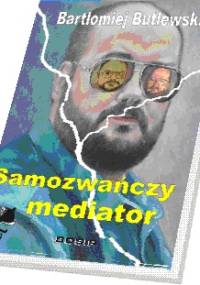 Samozwańczy mediator - Bartłomiej Butlewski