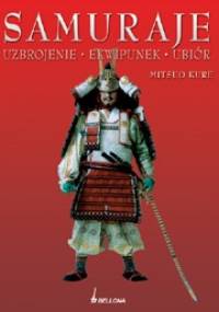 Samuraje. Uzbrojenie, ekwipunek, ubiór - Mitsuo Kure