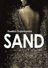 Sand - Ewelina Trojanowska