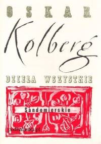 Sandomierskie. Dzieła wszystkie, t. 2 - Oskar Kolberg
