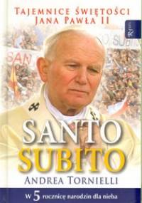 Santo Subito. Tajemnice świętości Jana Pawła II - Andrea Tornielli
