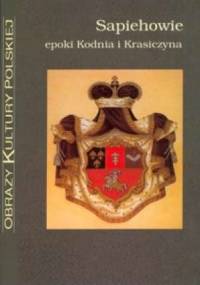 Sapiehowie epoki Kodnia i Krasiczyna - Krzysztof Stępnik