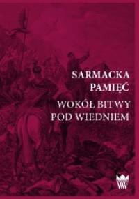 Sarmacka pamięć. Wokół bitwy pod Wiedniem