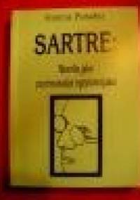 Sartre: filozofia jako psychoanaliza egzystencjalna - Hanna Puszko