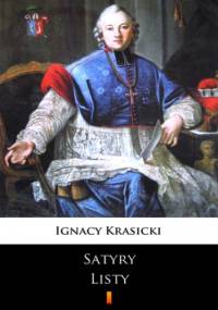 Satyry. Listy - Ignacy Krasicki