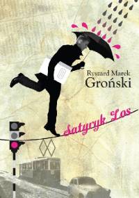 Satyryk los - Ryszard Marek Groński
