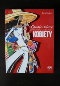 Savoir-vivre nowoczesnej kobiety - Birgit Adam