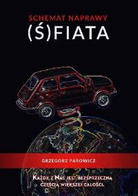 Schemat naprawy (Ś)fiata - Grzegorz Parowicz