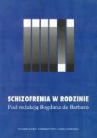 Schizofrenia w rodzinie - Bogdan de Barbaro