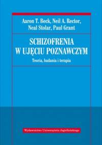 Schizofrenia w ujęciu poznawczym. Teoria, badania i terapia