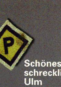 Schönes, schreckliches Ulm. - praca zbiorowa