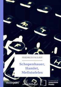 Schopenhauer, Hamlet, Mefistofeles - Friedrich Paulsen