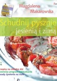 Schudnij pysznie jesienią i zimą - Magdalena Makarowska