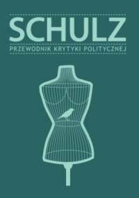 Schulz. Przewodnik Krytyki Politycznej - praca zbiorowa