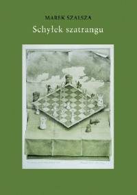 Schyłek szatrangu - Marek Szalsza